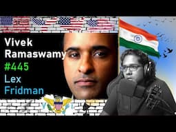 Indians Discuss Vivek Ramaswamy: Trump, Conservatism, Nationalism, Immigration | Lex Fridman #445