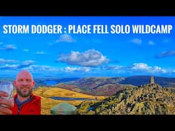 Solo Wildcamp on Place Fell | Dodging Storm Ashley | Stunning Ullswater Views!