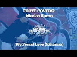 Foute Covers: Nicolas Kanza - We Found Love (Rihanna)