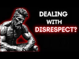 8 STOIC LESSONS TO HANDLE DISRESPECT (MUST WATCH)