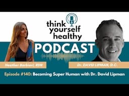 Becoming Super Human with Dr. David Lipman