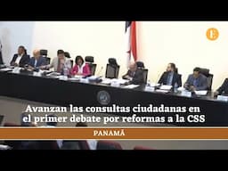 Avanzan las consultas ciudadanas en el primer debate por reformas a la CSS