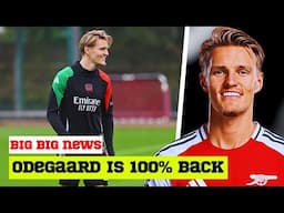 BIG NEWS | Odegaard Is 100% Back! Our Season Has Started!