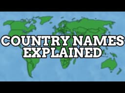 Country Names Explained | Video Compilation