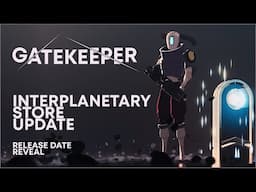 Gatekeeper - Interplanetary Store Update Trailer