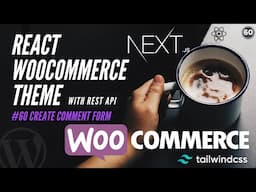 #60 Create Comment Form | Nextjs Comments With REST API | Next.js WooCommerce With REST API