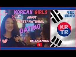 Korean Girls about International Dating - Public Interview by Yassmine