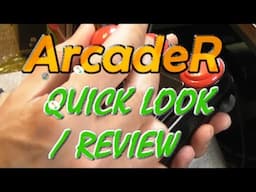 ArcadeR Joysticks - Quick Look / Review