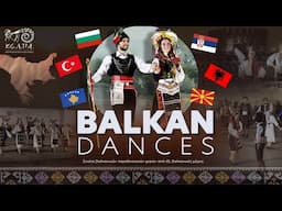 BALKAN DANCES! (Bulgaria, Albania, Serbia, North Macedonia etc.) - Βαλκανικοί χοροί από το ΚΕ.Λ.Π.Α.