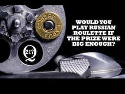 Would you play Russian roulette if the prize were big enough?