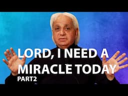 Lord, I Need A Miracle Today - Part 2 | Benny Hinn