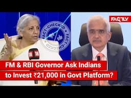 FACT CHECK: Are Nirmala Sitharaman & RBI Gov. Das Asking Indians to Invest ₹21,000 in Govt Platform?