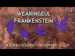 12 Wearingeul Frankenstein | #30inks30days [November 2024]