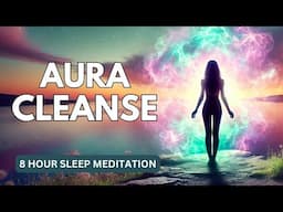 Remove All Negative Energy And Blocks While You Sleep | Complete Aura Detox