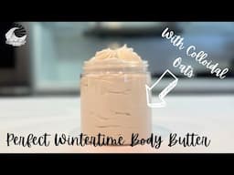 The Secret To Making Non-Greasy Body Butter (Intensive Care Formula~Perfect For Winter)