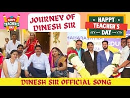 HAPPY TEACHERS DAY | DINESH SIR OFFICIAL SONG | GLIMPSE OF DINESH SIR'S JOURNEY | DINESH SIR