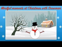 Christmas mindful moments with the snowman