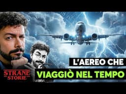 L'aereo che VIAGGIÒ nel TEMPO