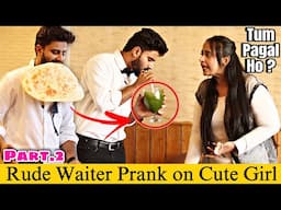 Rude Waiter Prank on Cute Girl (Part 2) @ThatWasCrazy