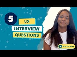 5 UX Interview Questions and Answers