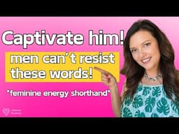 Exact words & phrases men love to hear women speak - Feminine Energy w/ Adrienne Everheart