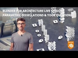 Parametric Tessellations in detail - Blender Architecture Live session 1, Season 2