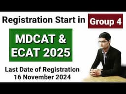 Registration Start in MDCAT & ECAT 2025 (Group 4)