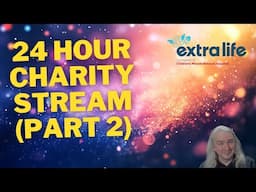 24 Hour Extra Life Livestream For Stollery Children's Hospital - Part 2