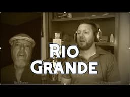 Rio Grande (shanty, feat. Bill Toner) @univacbill