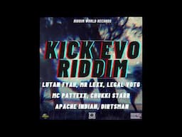 Kick Evo Riddim Mix By MrMentally (2021 Dancehall)