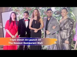 Tripti Dimiri At Launch Of The Newest Restaurant Blah