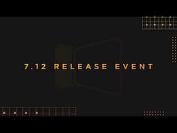 7.12 Release Event