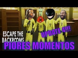 Escape the Backrooms - UPDATE 4 - PIORES MOMENTOS!