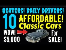 WOW! CHEAP DAILY DRIVERS AND CLASSIC CAR BEATERS! ALL UNDER $10,000 AS LOW AS $5,000! BUY AND DRIVE!