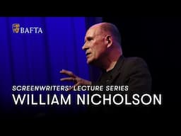 William Nicholson | BAFTA Screenwriters' Lecture Series