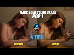 4 TIPS to Make your COLOR GRADE POP ! - Davinci Resolve