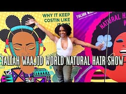 Taliah Waajid World Natural Hair Show 2023 | VLOG