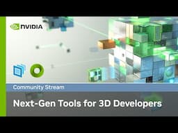 Next-Gen Tools for 3D Developers