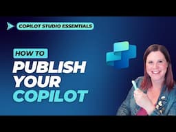 Copilot Studio Tutorial: How to Publish Your Copilot