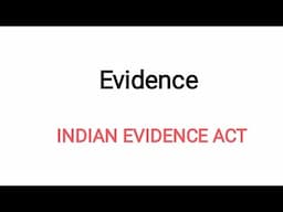 Evidence | Indian Evidence Act