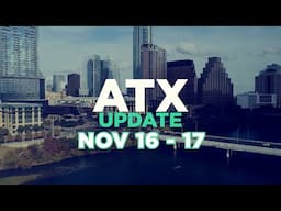 ATX Update Nov 16 - 17