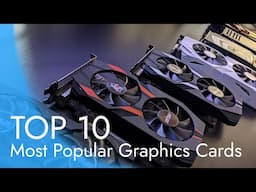 Top 10 Most Popular Graphics Cards Ever ( According to 15 Years of Steam Survey GPU )