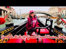 GONDOLA RIDE @ GRAND CANAL VENICE, ITALY