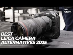 Best Leica Camera Alternatives 2025 📸🔭 [WARNING: Dont Buy Leica Before You Watch This]