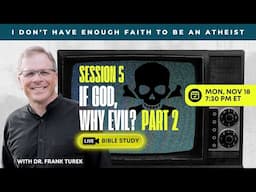 [LIVE BIBLE STUDY!] Session #5: If God, Why Evil? (Part 2) - IDHEFTBAA