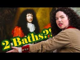 The Truth About Louis XIV & His Unwashed 🍑