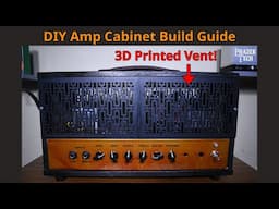 DIY Amp Cabinet Build Guide & 3D Printed Art Deco Vents!