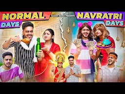 NORMAL DAYS - NAVRATRI DAYS || Rachit Rojha