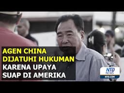 Agen Partai Komunis China Dijatuhi Hukuman Karena Melakukan Suap di Amerika