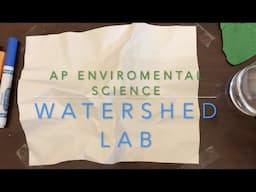 Watershed Lab- AP Environmental Science Virtual Learning